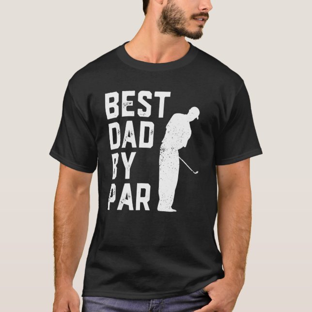 Best Dad By Par Golf   For Men  Father's Day T Shirt (Framsida)