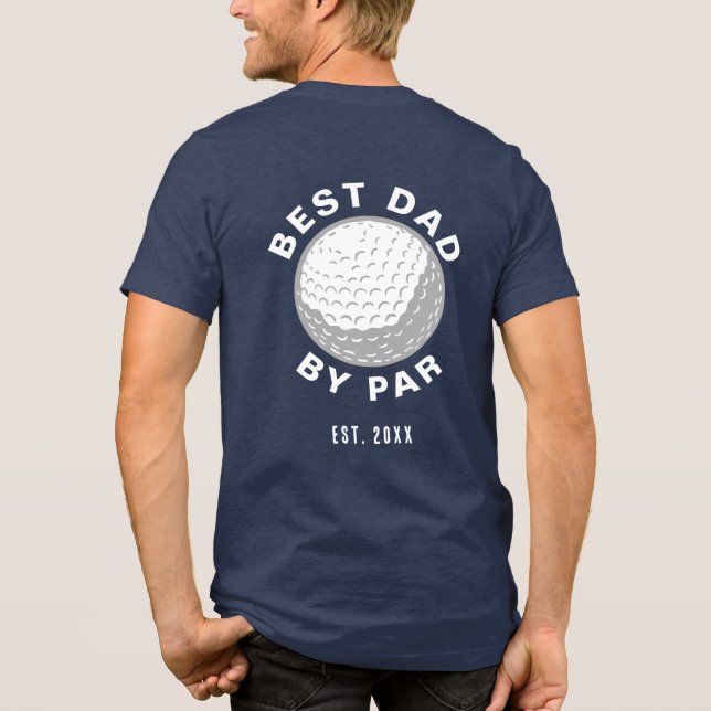 Best Dad By Par Golf Lover Custom T Shirt (Baksida)