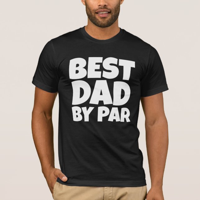 BEST DAD BY PAR GOLFER T-SHIRT (Framsida)