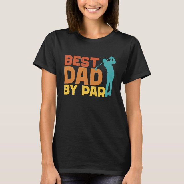 Best Dad By Par Men's Golf  Father's Day Golf Dad T Shirt (Framsida)
