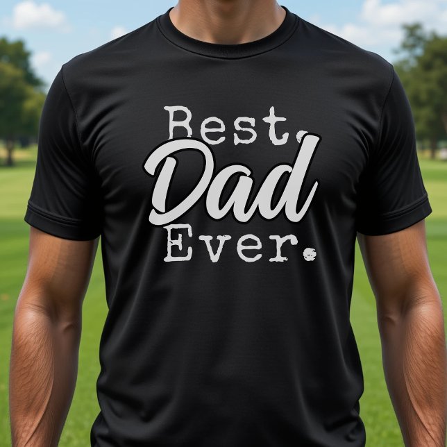 Best Dad Ever Father's Day Black T Shirt (Best Dad Ever Father's Day Black T-Shirt
)