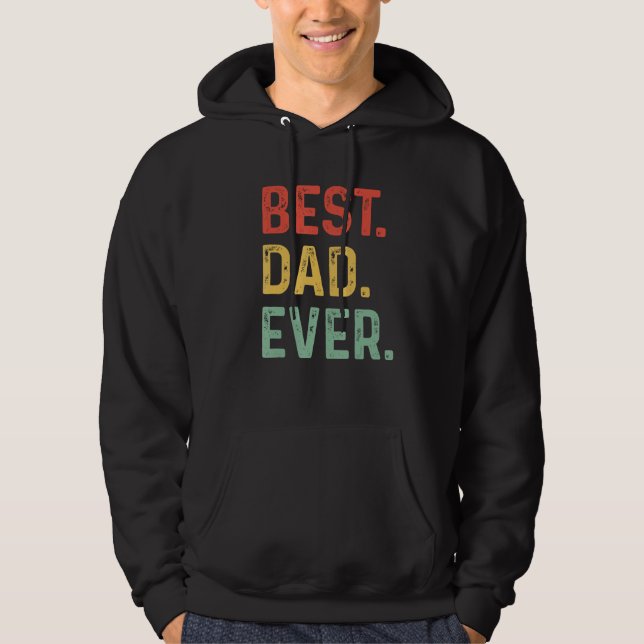 Best Dad Ever Fathers Day Hoodie (Framsida)