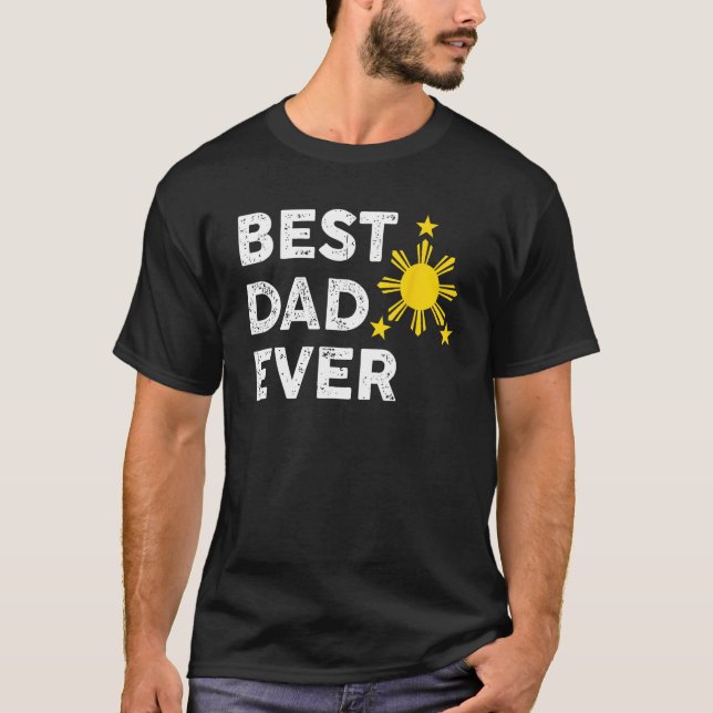 Best Dad Ever Filipino Dad 2023 Father s Day 1 T Shirt (Framsida)