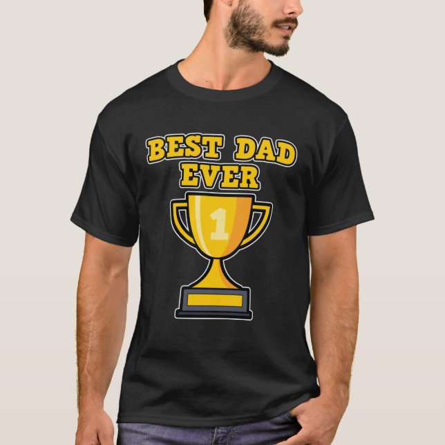 Best Dad Ever for Dads Father s Day T Shirt (Framsida)