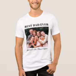 Best Dad Ever Fully Customizable Family Hug Photo T Shirt