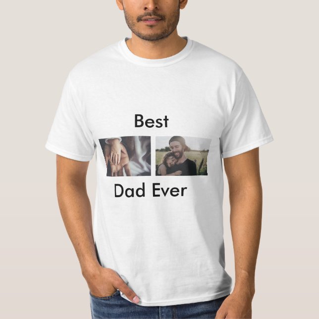best dad ever happy father's day add your photo  t shirt (Framsida)
