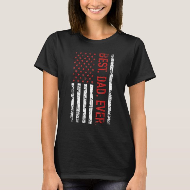 Best dad ever US american flag  for father s day T Shirt (Framsida)