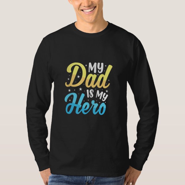 Best Dad Ever You Are My Hero, Daddy! T Shirt (Framsida)
