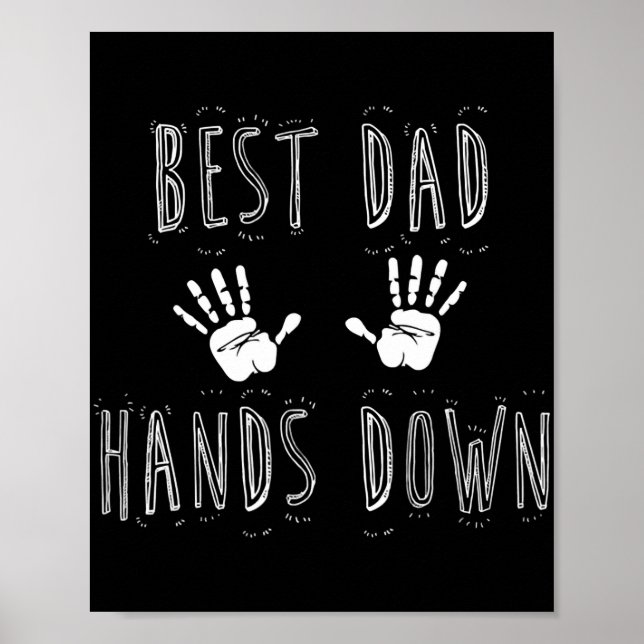 Best Dad Hands Down Fathers D  Poster (Framsidan)