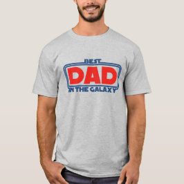 Best Dad in the Galaxy T Shirt
