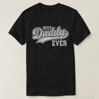 Best Daddy Ever T Shirt