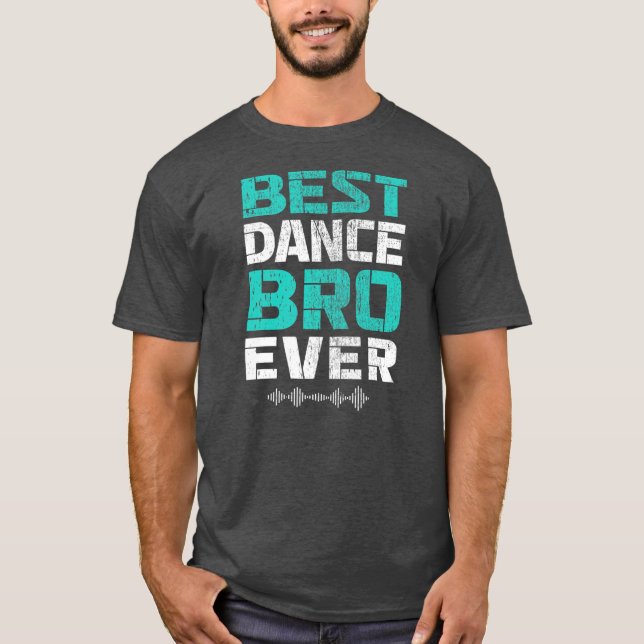 Best Dance Bro Allny Brother Dancing Dance T Shirt (Framsida)