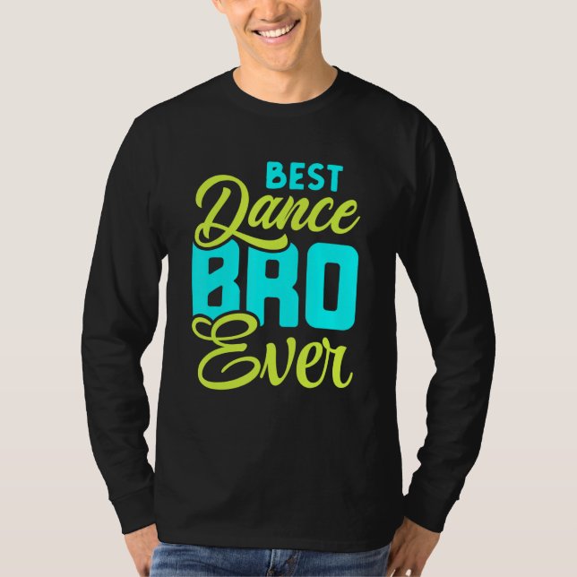 Best Dance Bro någonsin T Shirt (Framsida)
