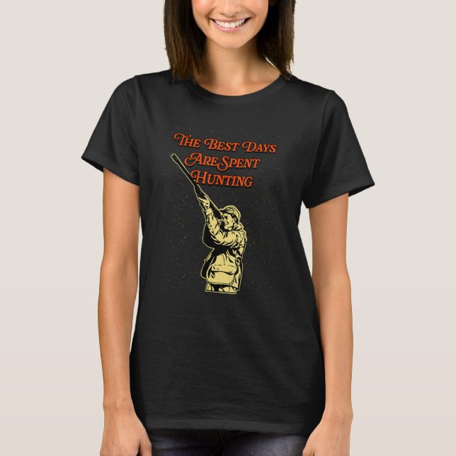 Best Days Are Spent Hunting Seeking Animals Wild A T Shirt (Framsida)