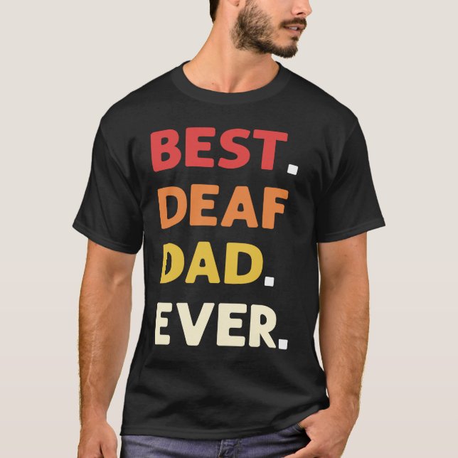 Best Deaf Dad Ever ASL Hand Sign Language Deaf Pri T Shirt (Framsida)