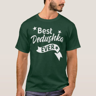 Best Dedushka nånsin rysk morfar T Shirt