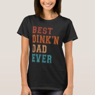 Best Dink'n Pappa någonsin funny Fars dag Birthday T Shirt