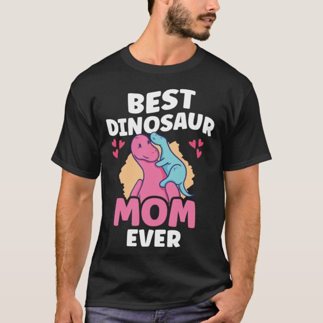 Best Dinosaur Mom Ever Dino  Paleontologist Mother T Shirt (Framsida)