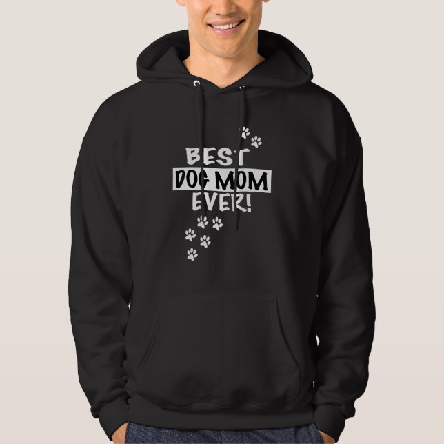 Best Dog Mom Ever  Puppy   Hilarious Hoodie (Framsida)