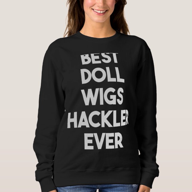 Best Doll Wigs Hackler någonsin T Shirt (Framsida)