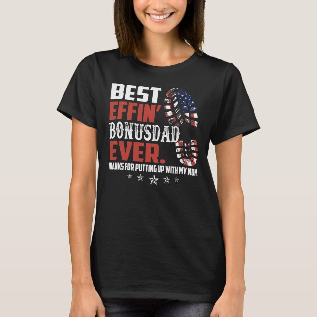 Best effin' bonus dad ever thanks for putting t shirt (Framsida)