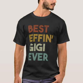 Best Effin Gigi nånsin gift för mormor T Shirt