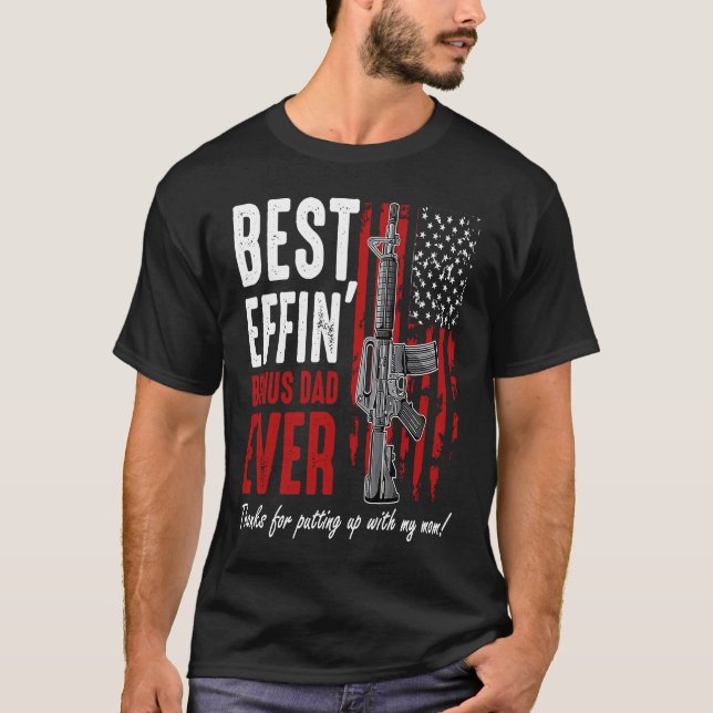 Best Effinu2019 Bonus Dad Ever Proud Veteran Fathe T Shirt (Framsida)