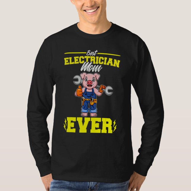 Best Electrician Mom Ever Electronic Technician_2 T Shirt (Framsida)