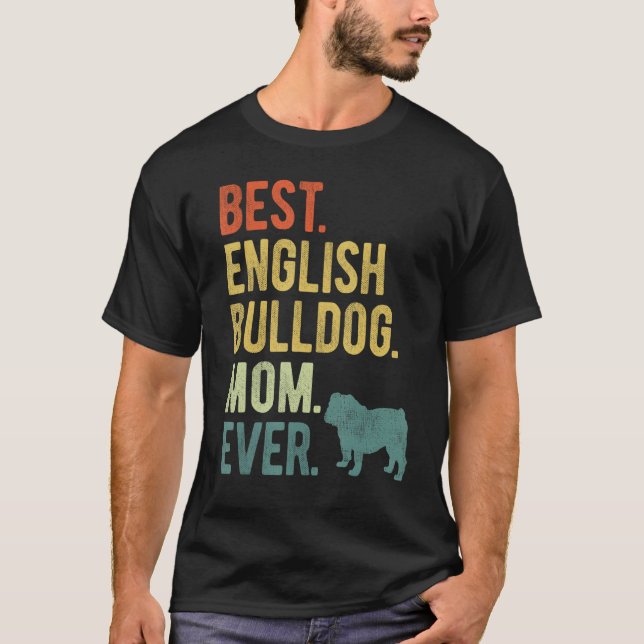 Best English Bulldog Mom Ever Dog  Mother s Day T Shirt (Framsida)