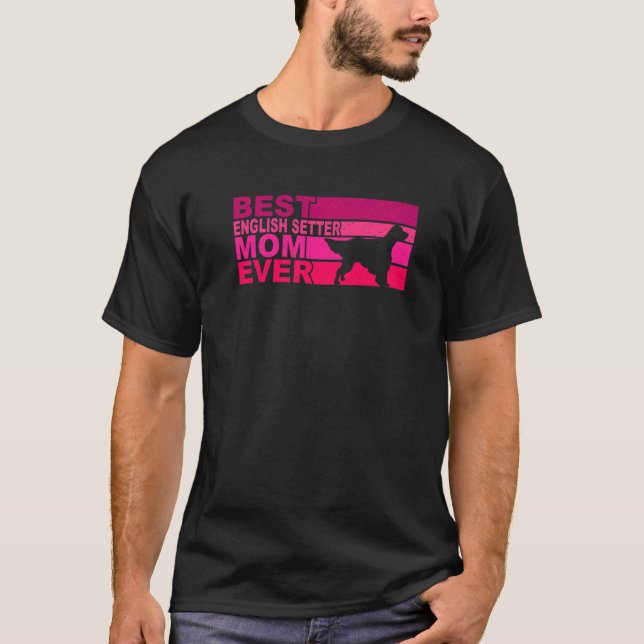 Best English-Setter Mom Ever T Shirt (Framsida)
