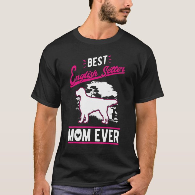 Best English Setter Mom Ever T Shirt (Framsida)