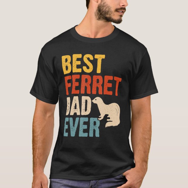 Best Ferret Dad Ever T Shirt (Framsida)