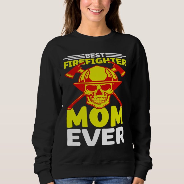 Best Firefighter Mom Ever I Firefighter T Shirt (Framsida)