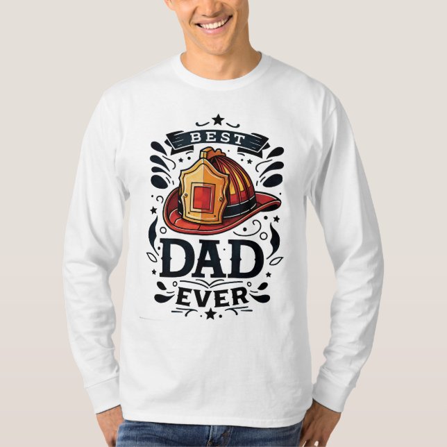 Best Fireman Dad Ever  T Shirt (Framsida)