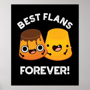 Best Flans Forever Funny Friend Pun Mörk BG Poster