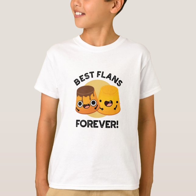 Best Flans Forever Funny Friend Pun T Shirt (Framsida)