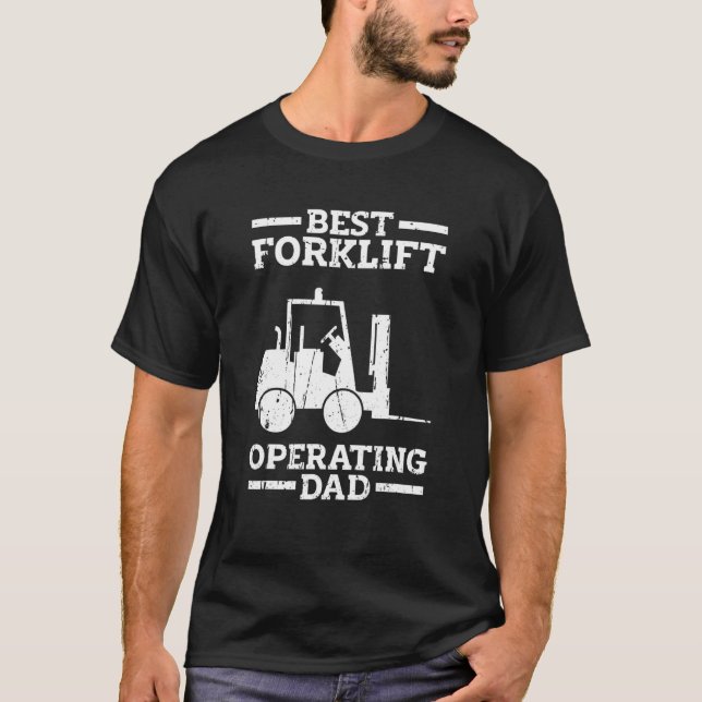 Best Forklift Operating Dad forkstacker T Shirt (Framsida)