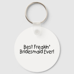 Best Freakin Bridesmaid Bröllop Nyckelring