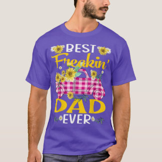 Best Freakin' Dad Ever Sunflower Truck T-Shirt