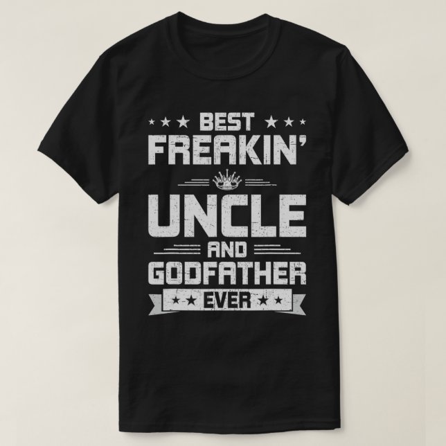 Best Freakin' Uncle And Godfather Ever Uncle  T Shirt (Design framsida)