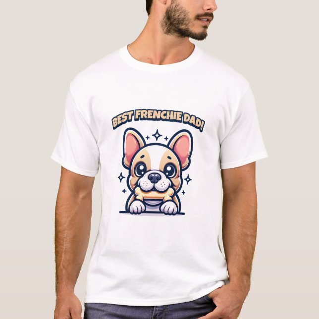 Best frenchie dad! French Bulldog T Shirt (Framsida)