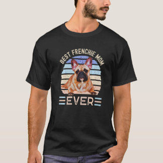 Best Frenchie Mamma All Mors dag Fransk Bulldog T Shirt