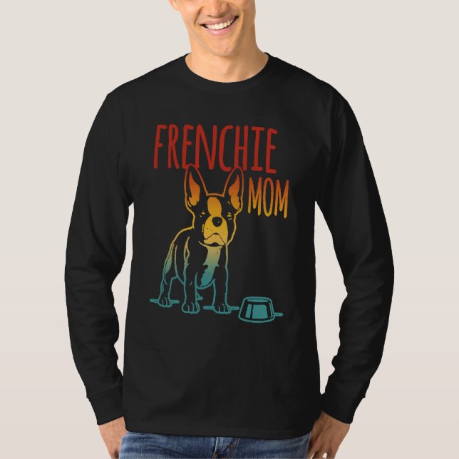Best Frenchie Mom Ever French Bulldog Mom T Shirt (Framsida)