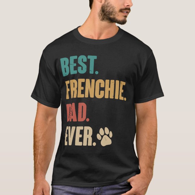 Best Frenchie Pappa Fransk Bulldog Hund T Shirt (Framsida)