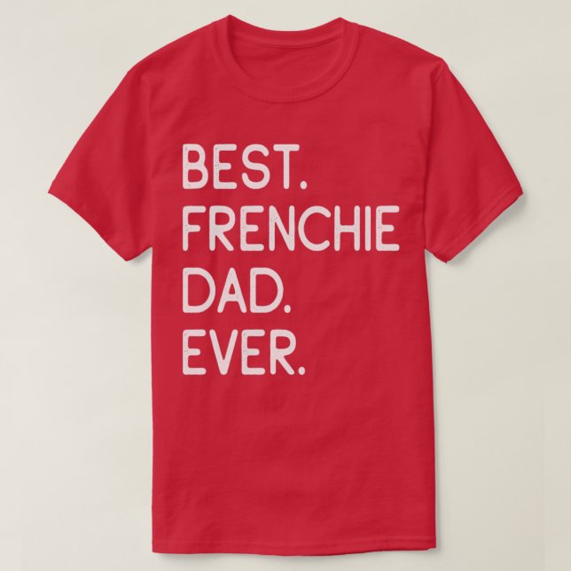Best Frenchie Pappa någonsin9 T Shirt (Design framsida)