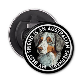 Best Friend Australian shepherd Flasköppnare