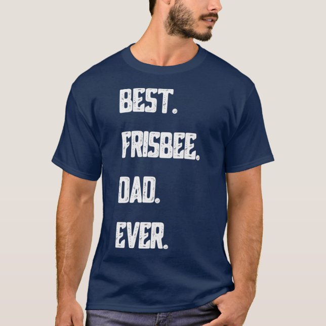 Best Frisbee Dad Ever Disc Golf  Men Ultimate T Shirt (Framsida)