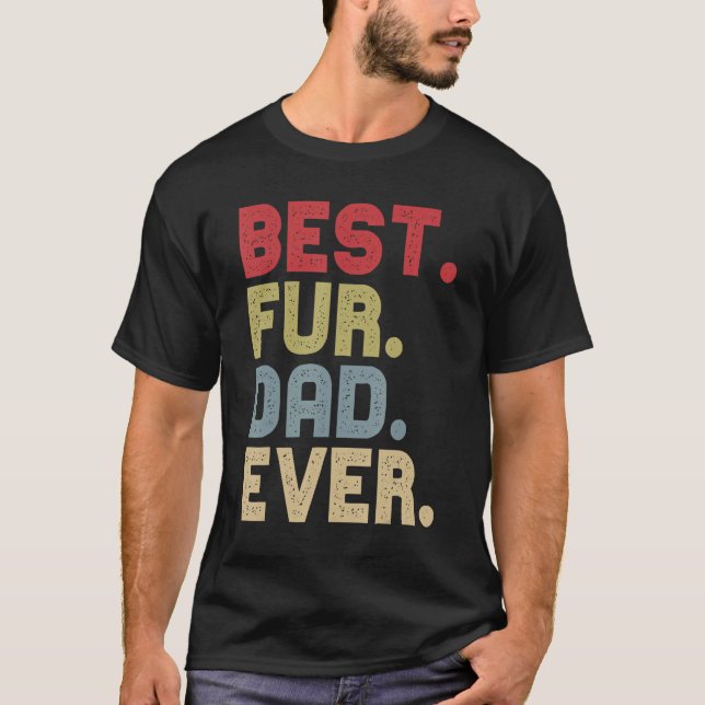 Best Fur Dad Ever For Cat Dog Dad Fathers Day T Shirt (Framsida)