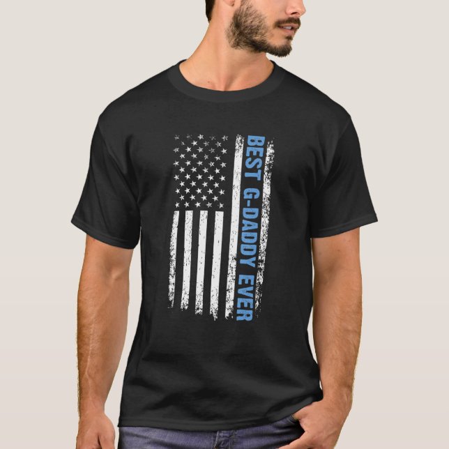 Best G Daddy Ever 4th Of July American Patriotic F T Shirt (Framsida)