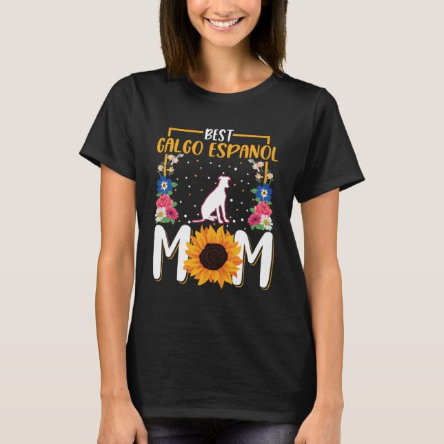 Best Galgo Espanol Mom Ever T Shirt (Framsida)